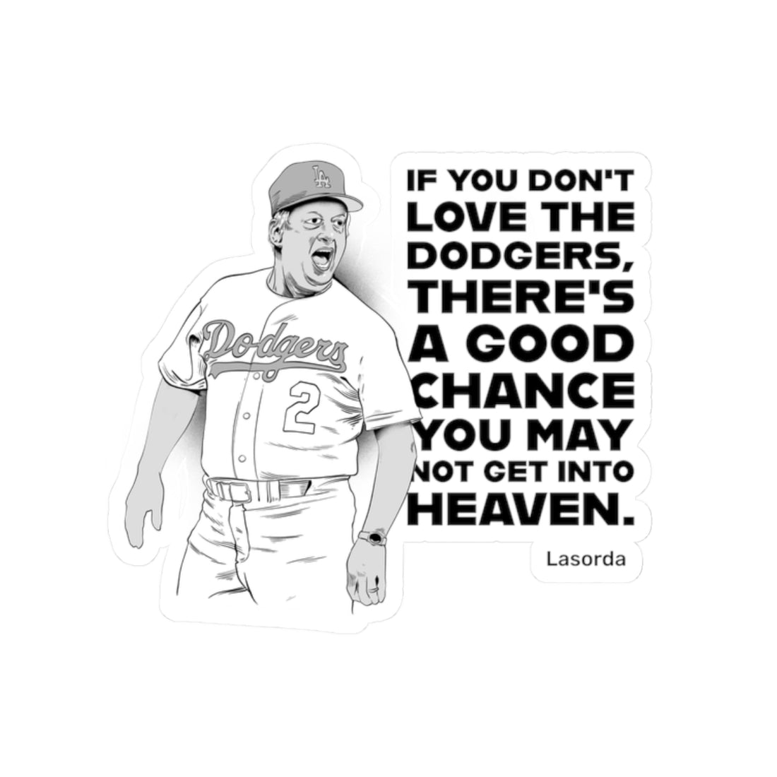 Lasorda Quote Sticker — "If You Don't Love the Dodgers..." Kiss-Cut Baseball Sticker